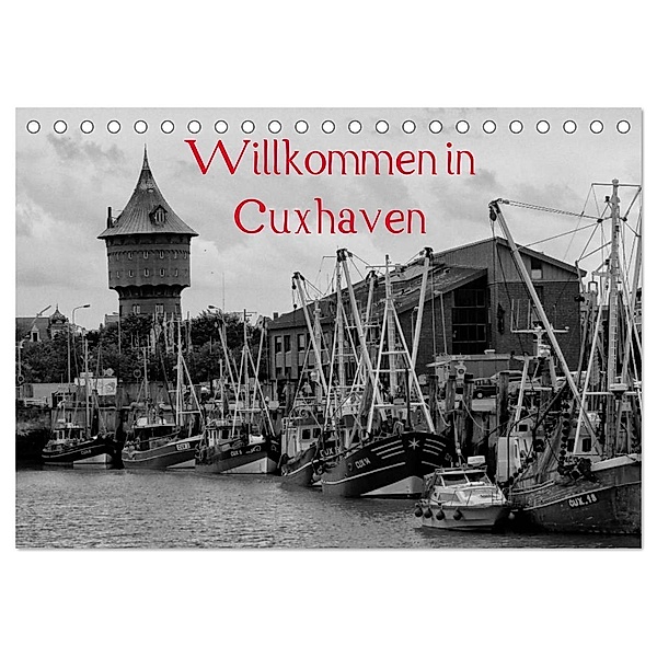Willkommen in Cuxhaven (Tischkalender 2024 DIN A5 quer), CALVENDO Monatskalender, Kattobello