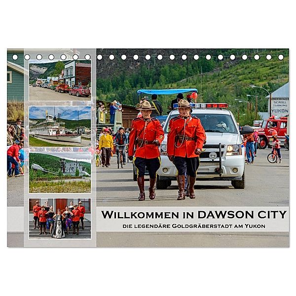 Willkommen in Dawson City - Die legendäre Goldgräberstadt am Yukon (Tischkalender 2024 DIN A5 quer), CALVENDO Monatskalender, Dieter-M. Wilczek