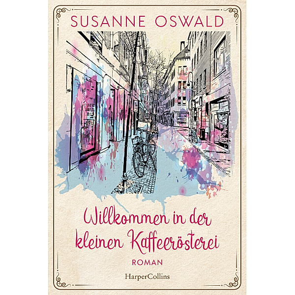 Willkommen in der kleinen Kaffeerösterei / Die Kaffeedynastie Bd.1, Susanne Oswald