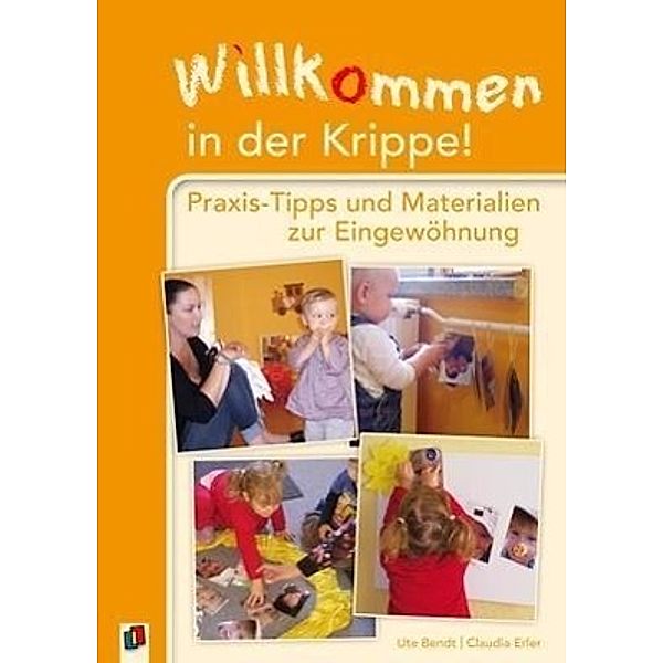 Willkommen in der Krippe!, Ute Bendt, Claudia Erler