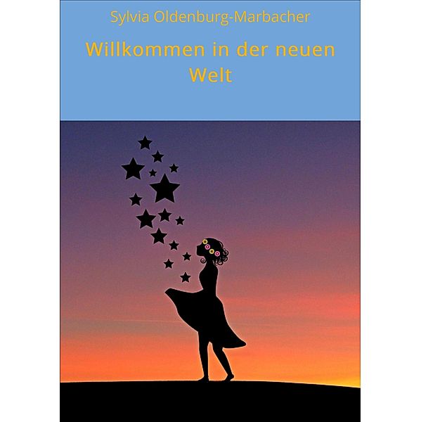 Willkommen in der neuen Welt, Sylvia Oldenburg-Marbacher