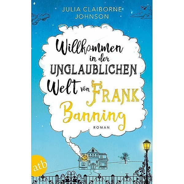Willkommen in der unglaublichen Welt von Frank Banning, Julia Claiborne Johnson