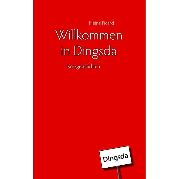 Willkommen in Dingsda, Heinz Picard