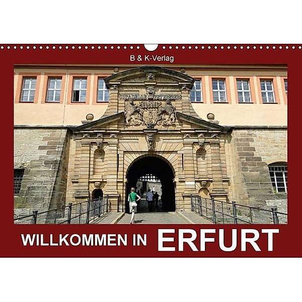 Willkommen in ERFURT (Wandkalender 2017 DIN A3 quer), Bild- & Kalenderverlag Monika Müller