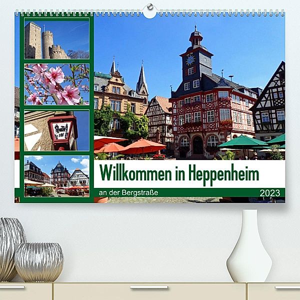 Willkommen in Heppenheim an der Bergstraße (Premium, hochwertiger DIN A2 Wandkalender 2023, Kunstdruck in Hochglanz), Ilona Andersen