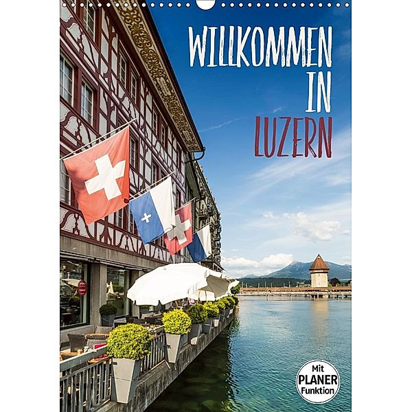Willkommen in Luzern (Wandkalender 2020 DIN A3 hoch), Melanie Viola