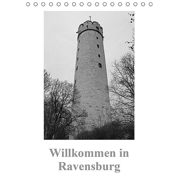 Willkommen in Ravensburg (Tischkalender 2021 DIN A5 hoch), Kattobello