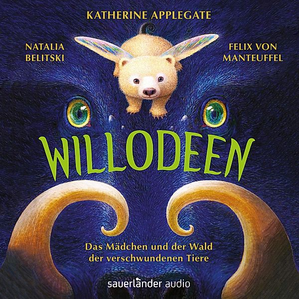 Willodeen - Das Mädchen und der Wald der verschwundenen Tiere, Katherine Applegate