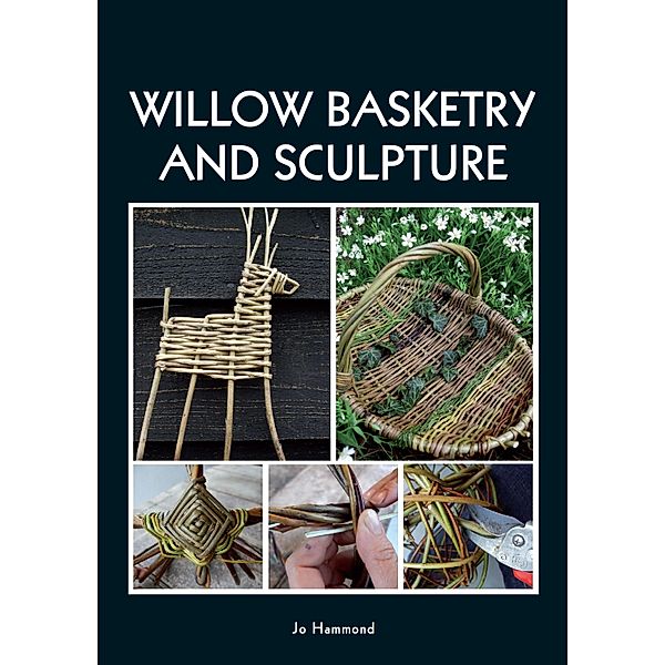 Willow Basketry and Sculpture, Jo Hammond
