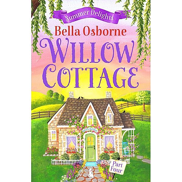 Willow Cottage - Part Four / Willow Cottage Series, Bella Osborne