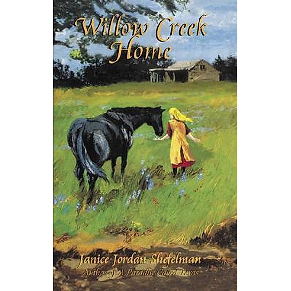 Willow Creek Home / A Texas Trilogy Bd.2, Janice Shefelman