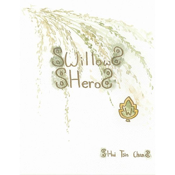 Willow Hero, Hui Tsin Chan