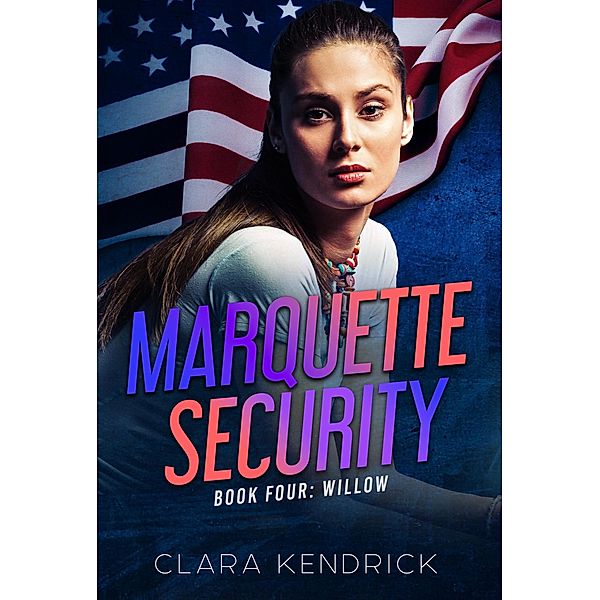 Willow (Marquette Security, #4) / Marquette Security, Clara Kendrick