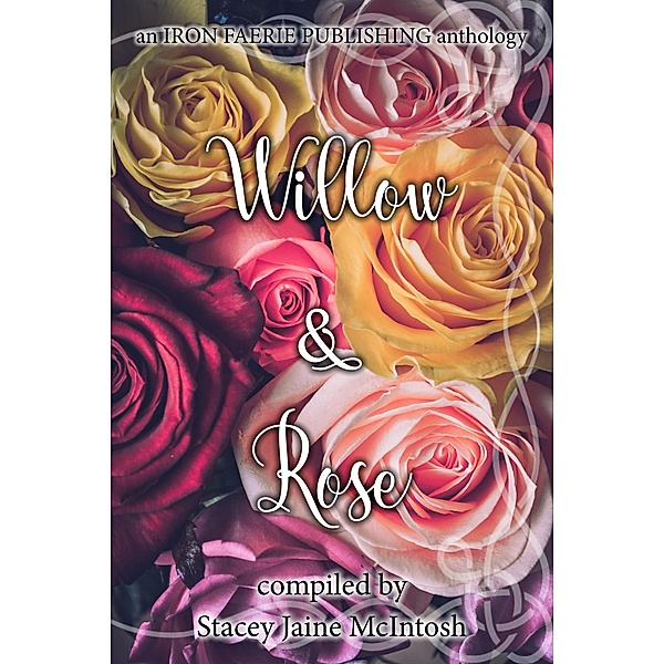 Willow & Rose (Hawthorn & Ash) / Hawthorn & Ash, Stacey Jaine McIntosh