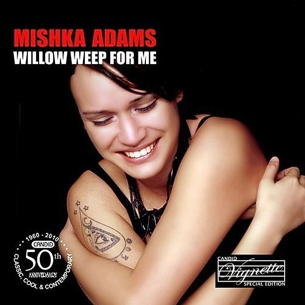 Willow Weep For Me, Mishka Adams