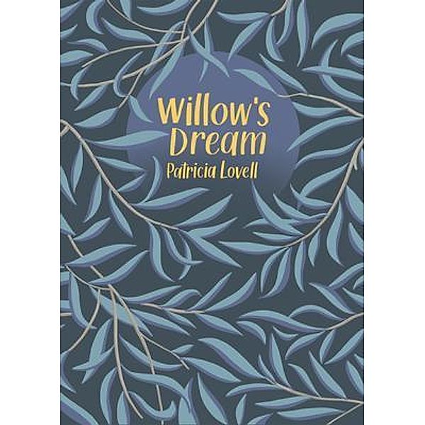 Willow's Dream / Toronto Wellbeing Clinic, Patricia Lovell