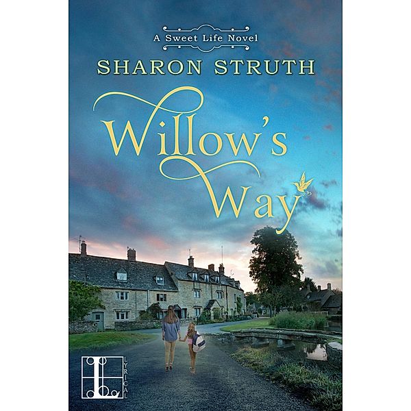 Willow's Way / A Sweet Life Novel Bd.2, Sharon Struth