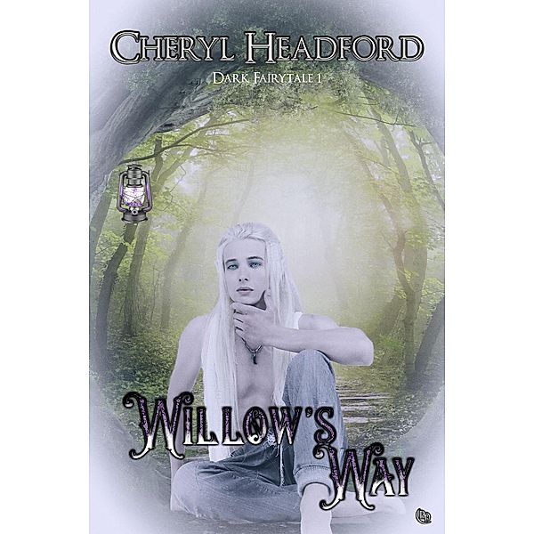Willow's Way (Dark Fairytale, #1) / Dark Fairytale, Cheryl Headford