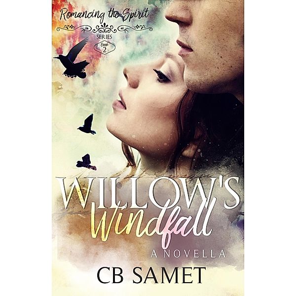 Willow's Windfall (a novella) / Romancing the Spirit Series, Cb Samet
