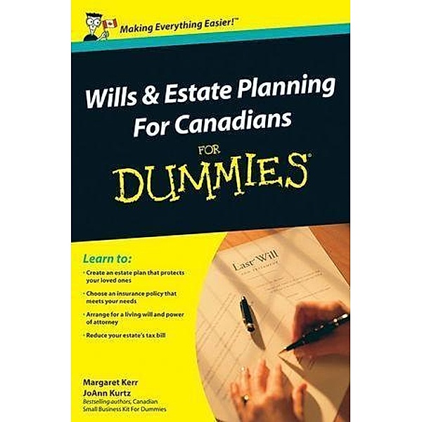 Wills and Estate Planning For Canadians For Dummies, Margaret Kerr, Joann Kurtz