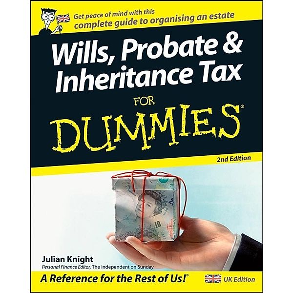 Wills, Probate, and Inheritance Tax For Dummies, UK Edition, Julian Knight