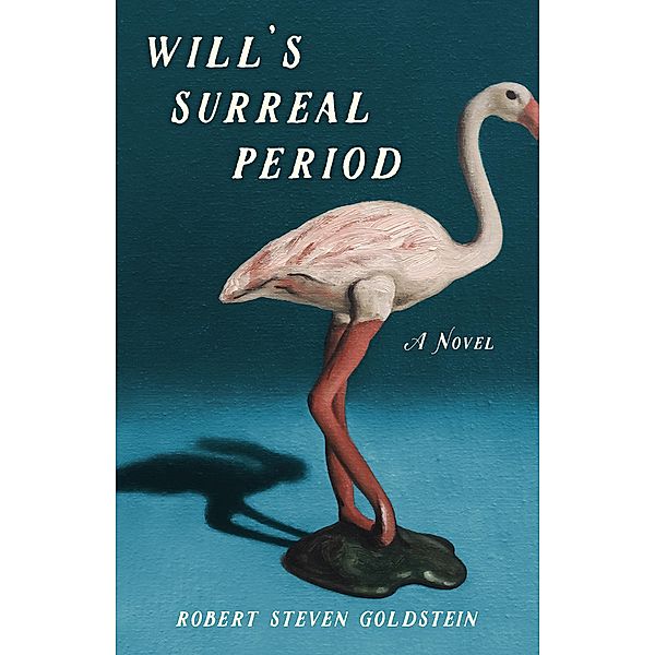 Will's Surreal Period, Robert Steven Goldstein
