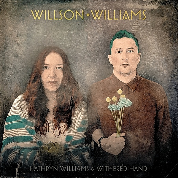 Willson Williams, Kathryn Williams & Withered Hand