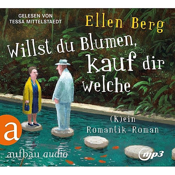 Willst du Blumen, kauf dir welche,2 Audio-CD, 2 MP3, Ellen Berg