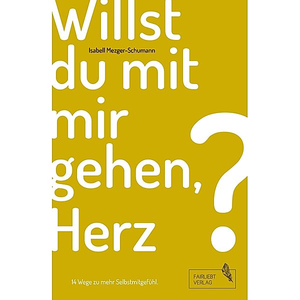 Willst du mit mir gehen, Herz?, Isabell Mezger-Schumann, Katrin Krappweis, Jessica Jansen, Sina Knoell, Susanne Behrendt, Eva Eulenstein, Ann-Carolin Helmreich, Aurelia Hack, Viktoria FiLov, Olga Brüwer, Lisa Schroeter, Marvin Kopp, Elisabeth Ziegler, Kathrin Strate