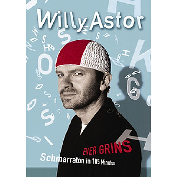 Willy Astor - Ever Grins: Schmarraton in 185 Minuten, Willy Astor