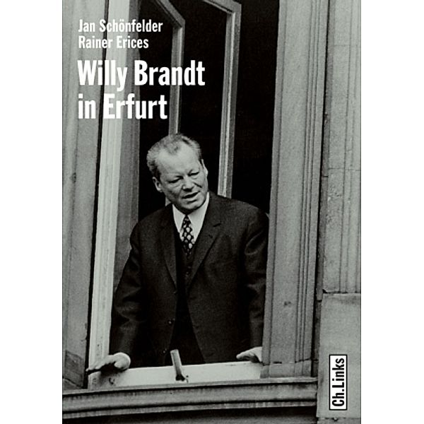 Willy Brandt in Erfurt, Jan Schönfelder, Rainer Erices