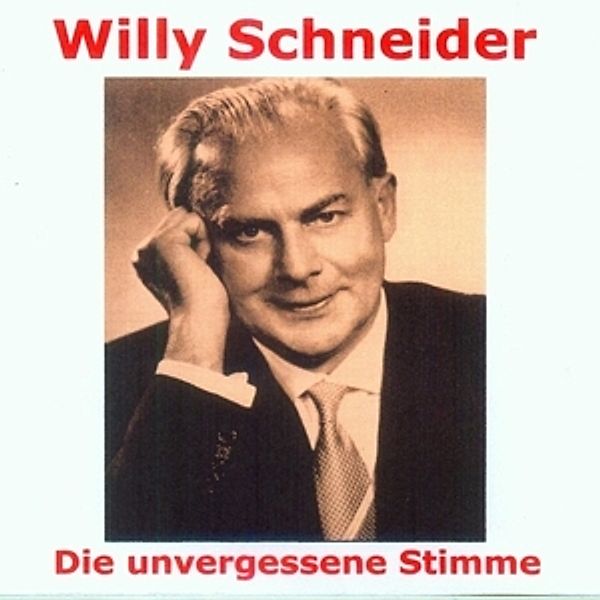 Willy Schneider-Die Unvergesse, Willy Schneider