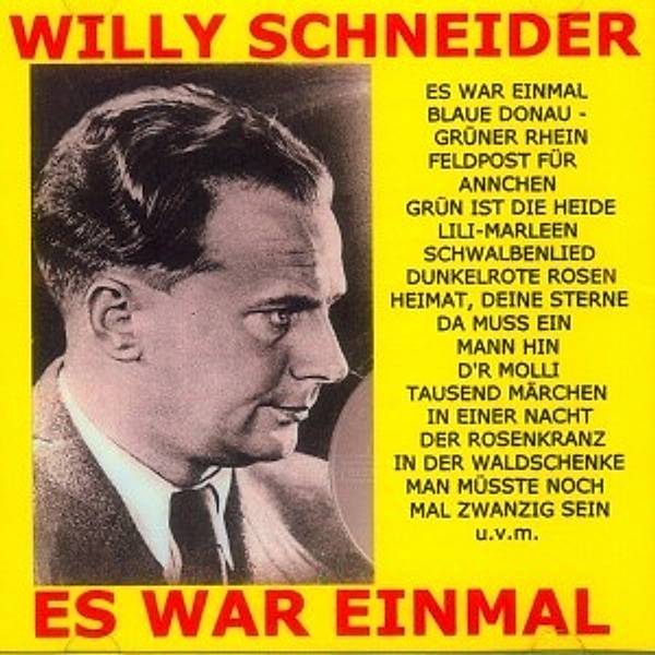 Willy Schneider-Es War Einmal, Willy Schneider