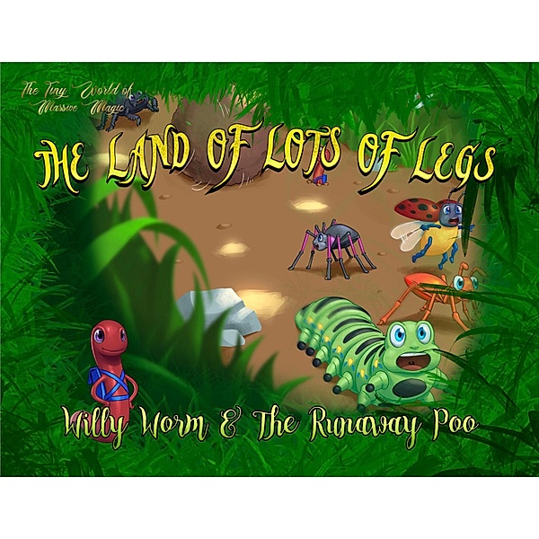 Willy Worm And The Runaway Poo (The Land of Lots of Legs) / The Land of Lots of Legs, Brad Ball