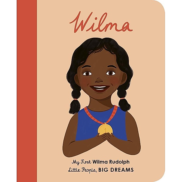Wilma Rudolph / Little People, BIG DREAMS, Maria Isabel Sanchez Vegara