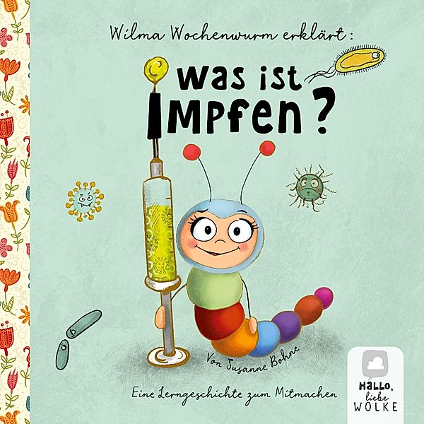 Wilma Wochenwurm erklärt: Was ist Impfen?, Susanne Bohne