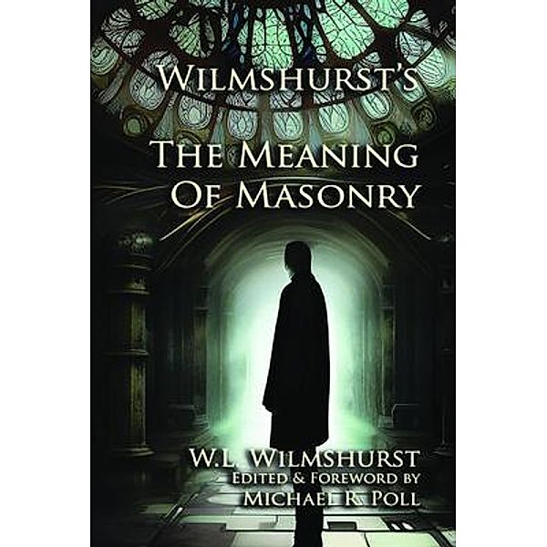 Wilmshurst's The Meaning of Masonry, W. L. Wilmshurst