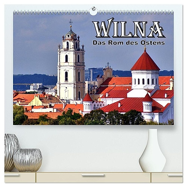 Wilna - Das Rom des Ostens (hochwertiger Premium Wandkalender 2024 DIN A2 quer), Kunstdruck in Hochglanz, Henning von Löwis of Menar