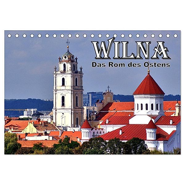 Wilna - Das Rom des Ostens (Tischkalender 2024 DIN A5 quer), CALVENDO Monatskalender, Henning von Löwis of Menar