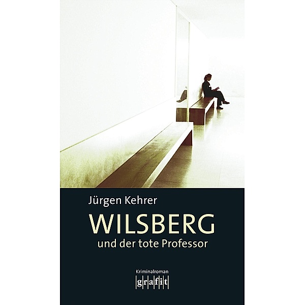 Wilsberg und der tote Professor / Wilsberg Bd.14, Jürgen Kehrer
