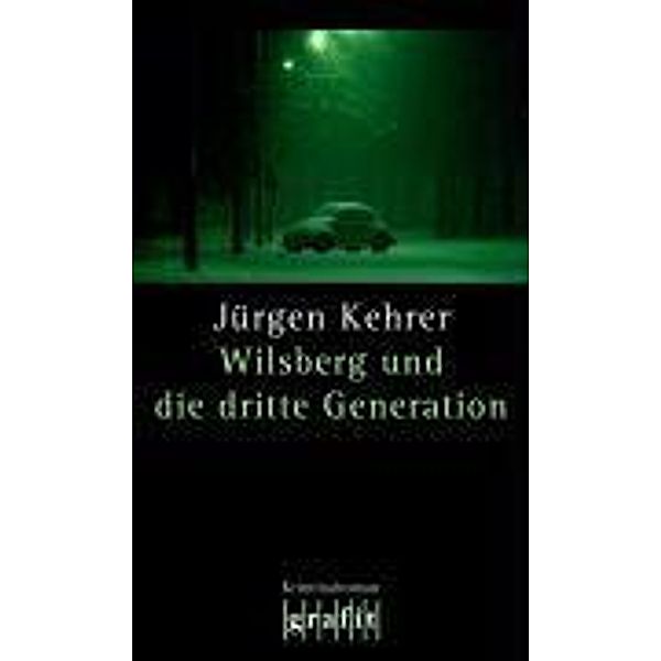 Wilsberg und die dritte Generation / Wilsberg Bd.17, Jürgen Kehrer