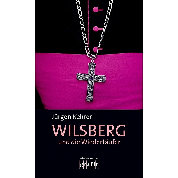 Wilsberg und die Wiedertäufer / Wilsberg Bd.5, Jürgen Kehrer