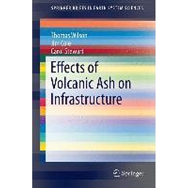 Wilson, T: Effects of Volcanic Ash on Infrastructure, Thomas Wilson, Jim Cole, Carol Stewart