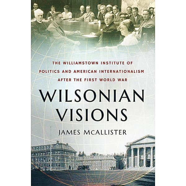 Wilsonian Visions, James Mcallister