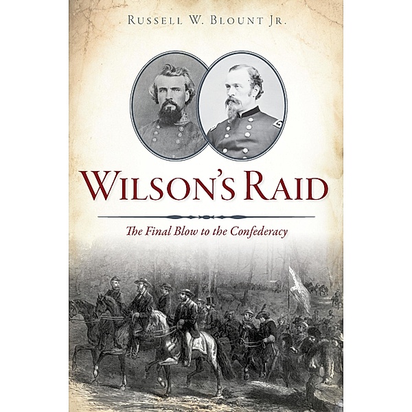 Wilson's Raid, Russell W. Blount Jr.