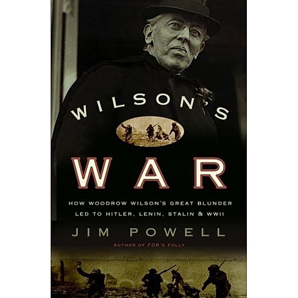 Wilson's War, Jim Powell
