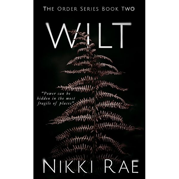 Wilt (The Order, #2) / The Order, Nikki Rae