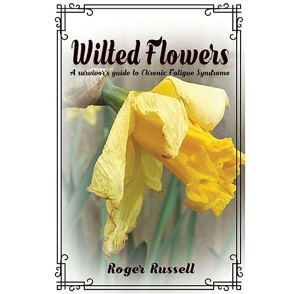 Wilted Flowers / Lettra Press LLC, Roger Russell