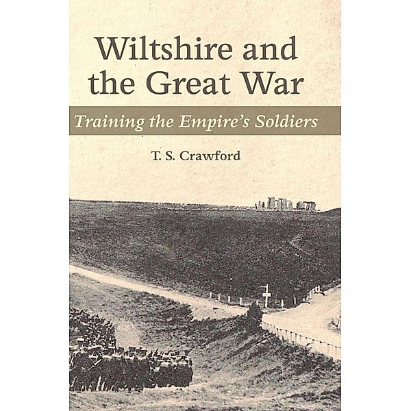 WILTSHIRE AND THE GREAT WAR, T. S. Crawford
