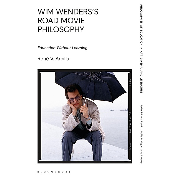 Wim Wenders's Road Movie Philosophy, René V. Arcilla